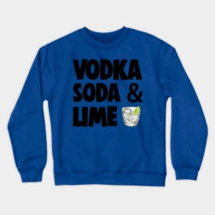 vodka soda lime 3 Crewneck Sweatshirt